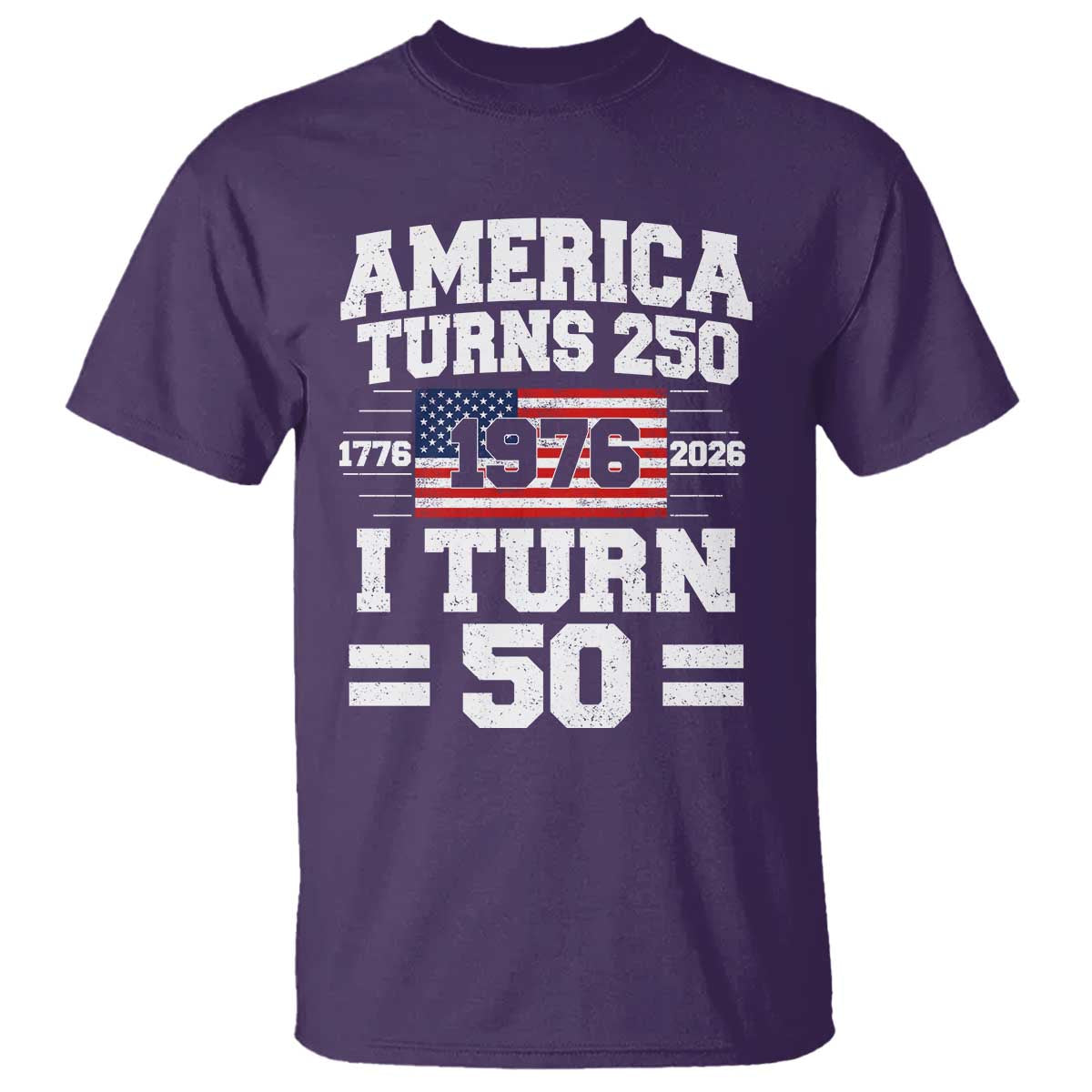 America Turns 250 I Turn 50 50th Birthday T Shirt USA 250th Anniversary 1976 50 Year Old Gift