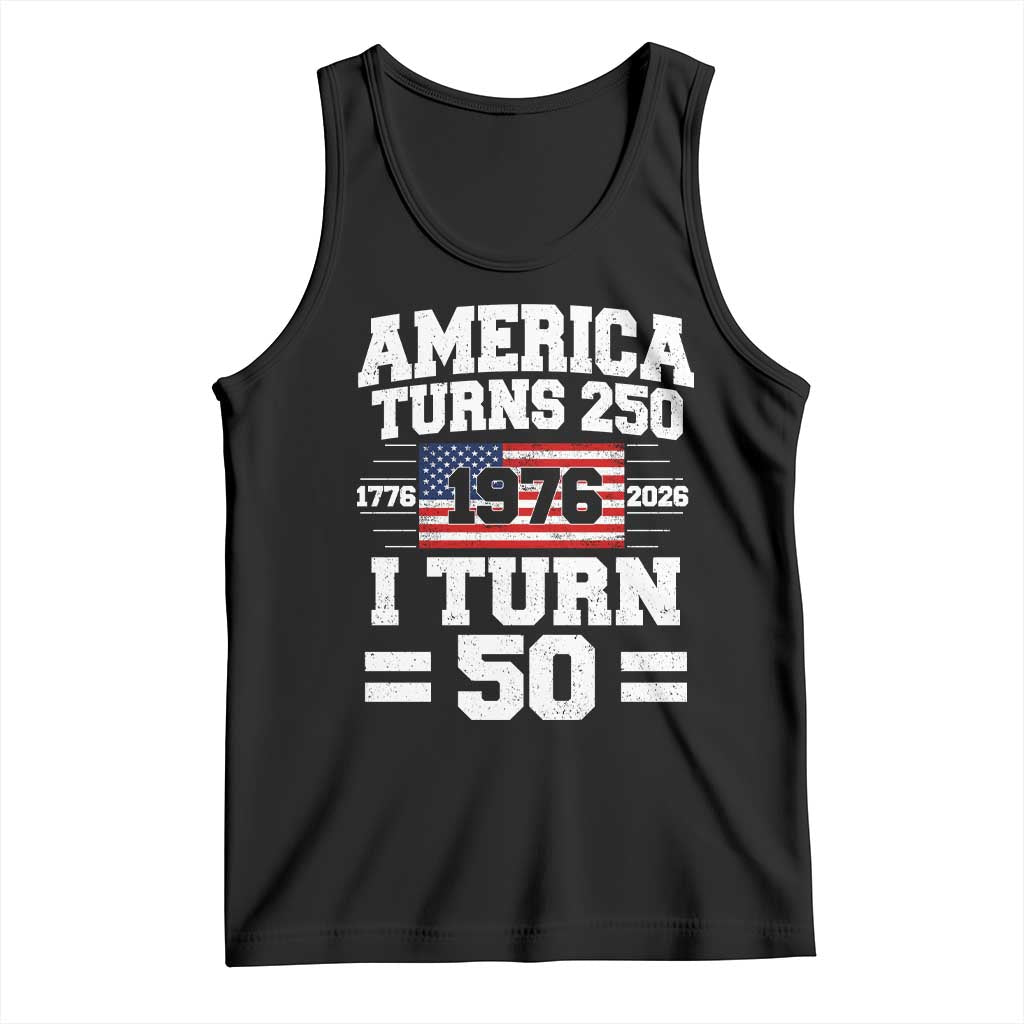 America Turns 250 I Turn 50 50th Birthday Tank Top USA 250th Anniversary 1976 50 Year Old Gift