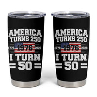 America Turns 250 I Turn 50 50th Birthday Tumbler Cup USA 250th Anniversary 1976 50 Year Old Gift