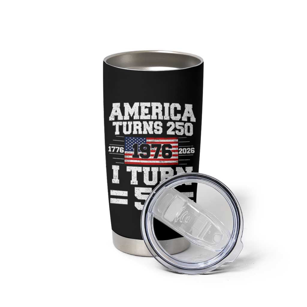 America Turns 250 I Turn 50 50th Birthday Tumbler Cup USA 250th Anniversary 1976 50 Year Old Gift