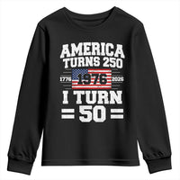 America Turns 250 I Turn 50 50th Birthday Youth Sweatshirt USA 250th Anniversary 1976 50 Year Old Gift