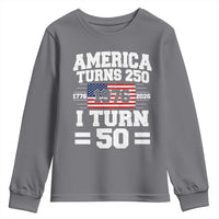 America Turns 250 I Turn 50 50th Birthday Youth Sweatshirt USA 250th Anniversary 1976 50 Year Old Gift
