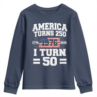 America Turns 250 I Turn 50 50th Birthday Youth Sweatshirt USA 250th Anniversary 1976 50 Year Old Gift