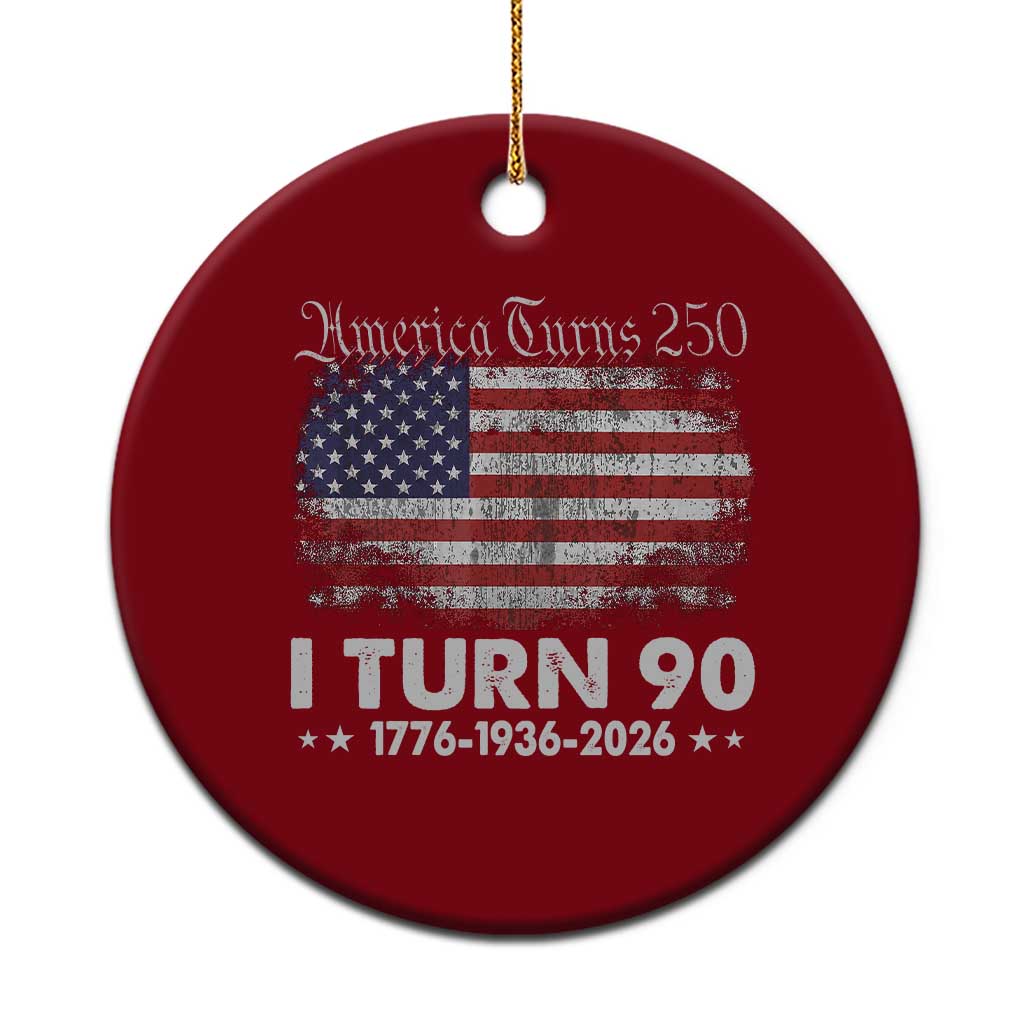 America Turns 250 I Turn 90 Ceramic Ornament Vintage 1936 90th Birthday 250th Anniversary USA 90 Year Old Gift