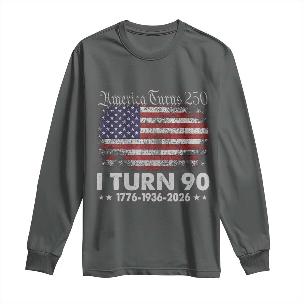 America Turns 250 I Turn 90 Long Sleeve Shirt Vintage 1936 90th Birthday 250th Anniversary USA 90 Year Old Gift