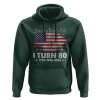 America Turns 250 I Turn 80 Hoodie Vintage 1946 80th Birthday 250th Anniversary USA 80 Year Old Gift