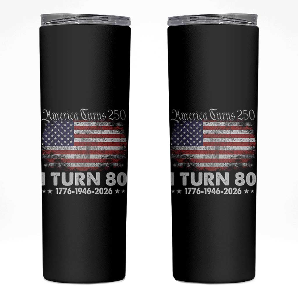 America Turns 250 I Turn 80 Skinny Tumbler Vintage 1946 80th Birthday 250th Anniversary USA 80 Year Old Gift