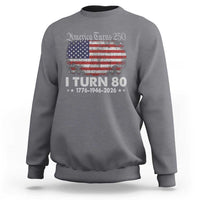 America Turns 250 I Turn 80 Sweatshirt Vintage 1946 80th Birthday 250th Anniversary USA 80 Year Old Gift