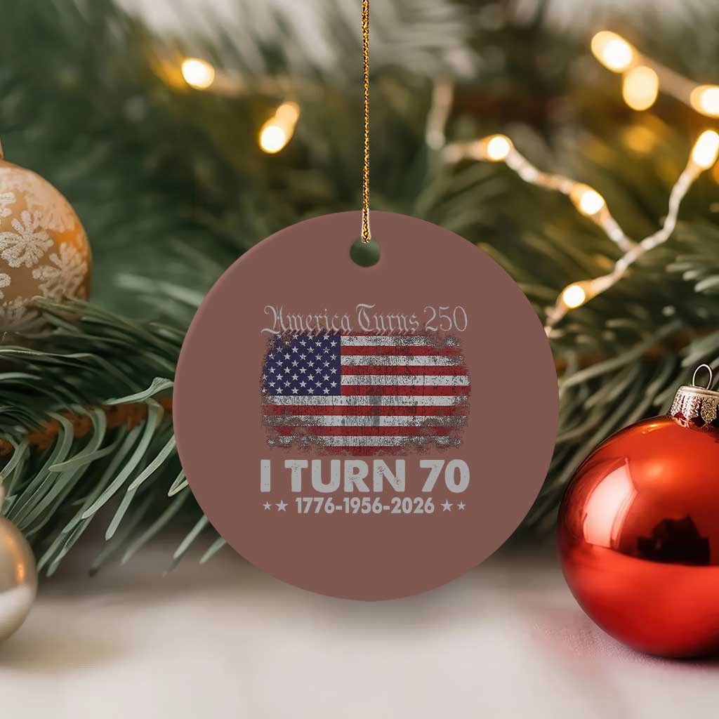 America Turns 250 I Turn 70 Ceramic Ornament Vintage 1956 70th Birthday 250th Anniversary USA 70 Year Old Gift
