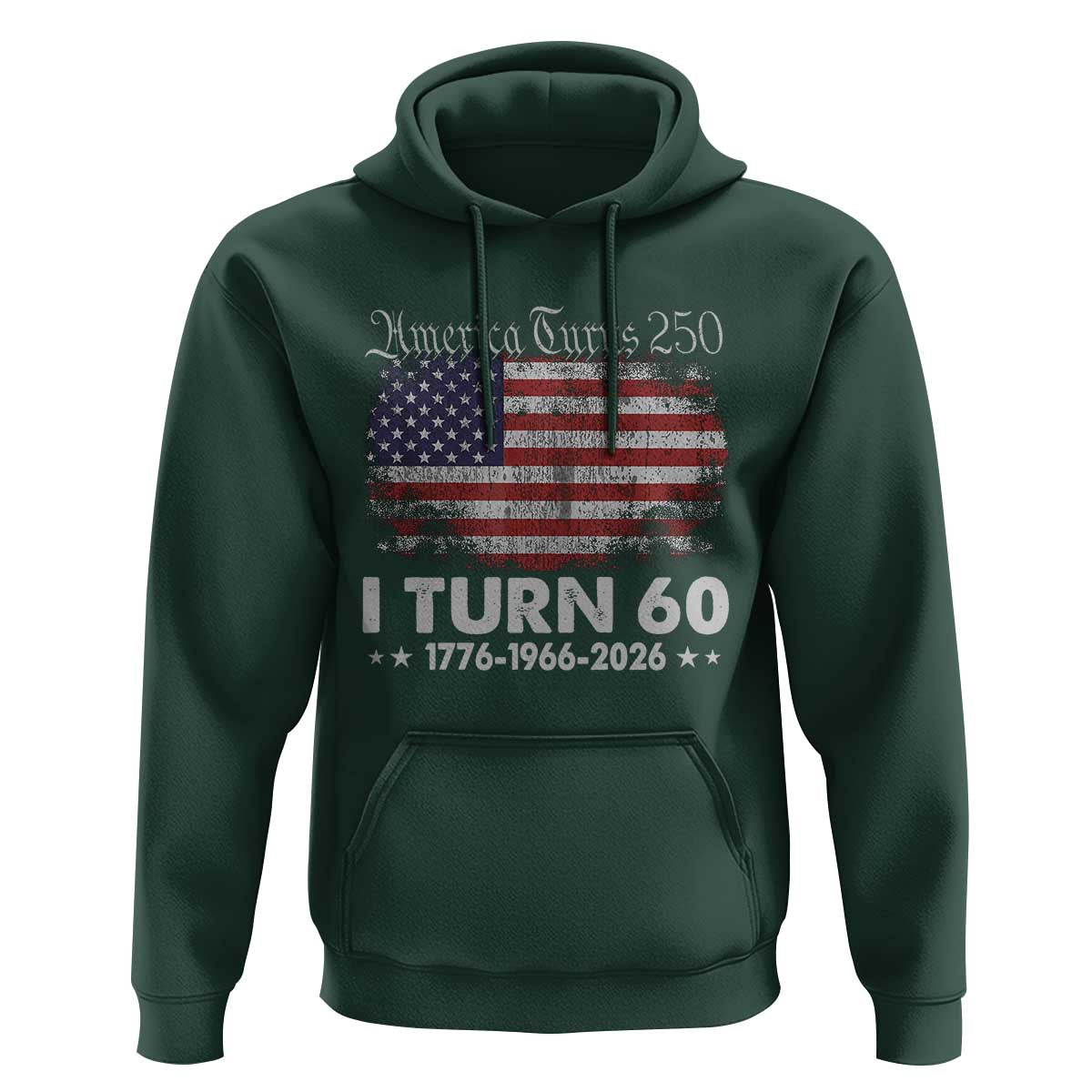 America Turns 250 I Turn 60 Hoodie Vintage 1966 60th Birthday 250th Anniversary USA 60 Year Old Gift