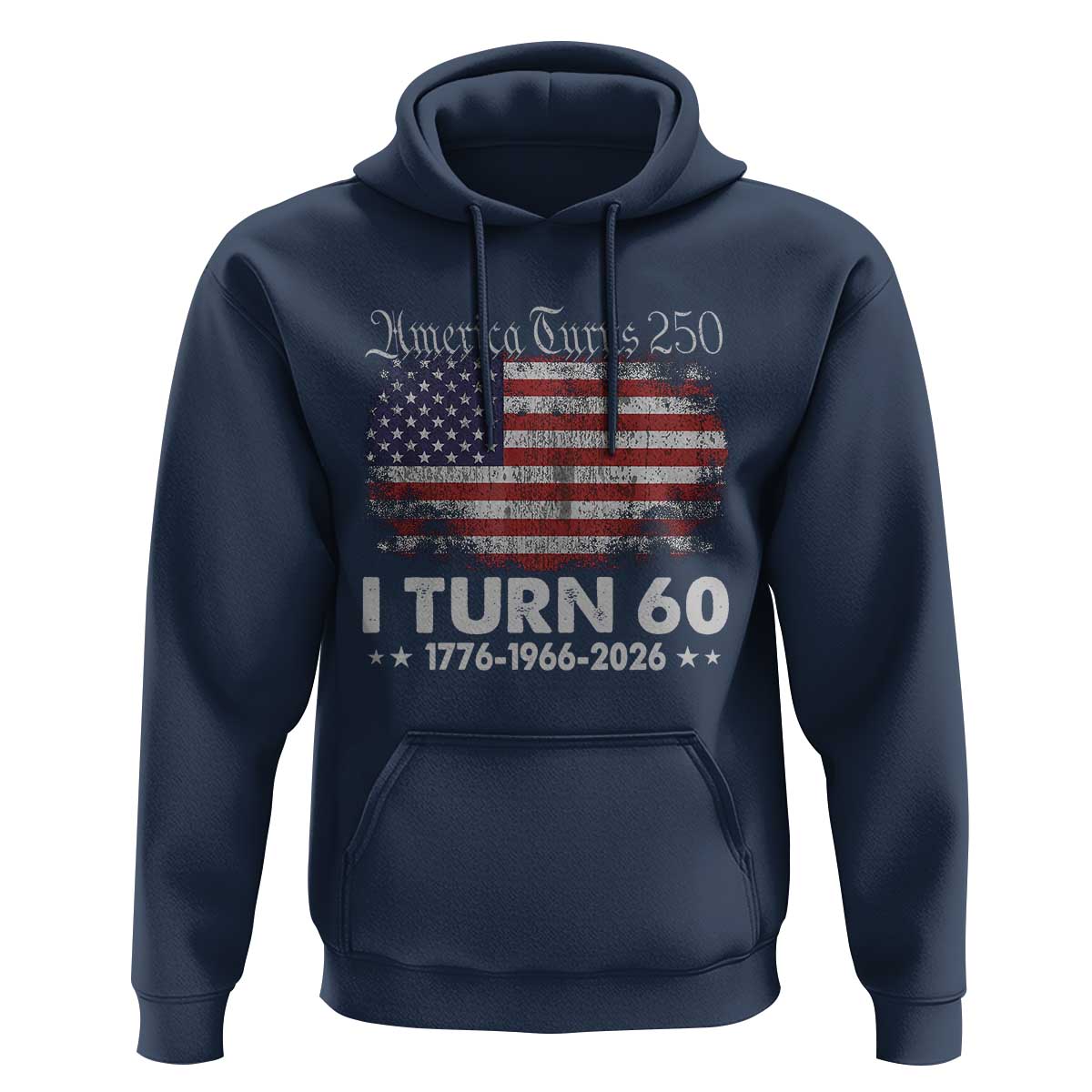 America Turns 250 I Turn 60 Hoodie Vintage 1966 60th Birthday 250th Anniversary USA 60 Year Old Gift
