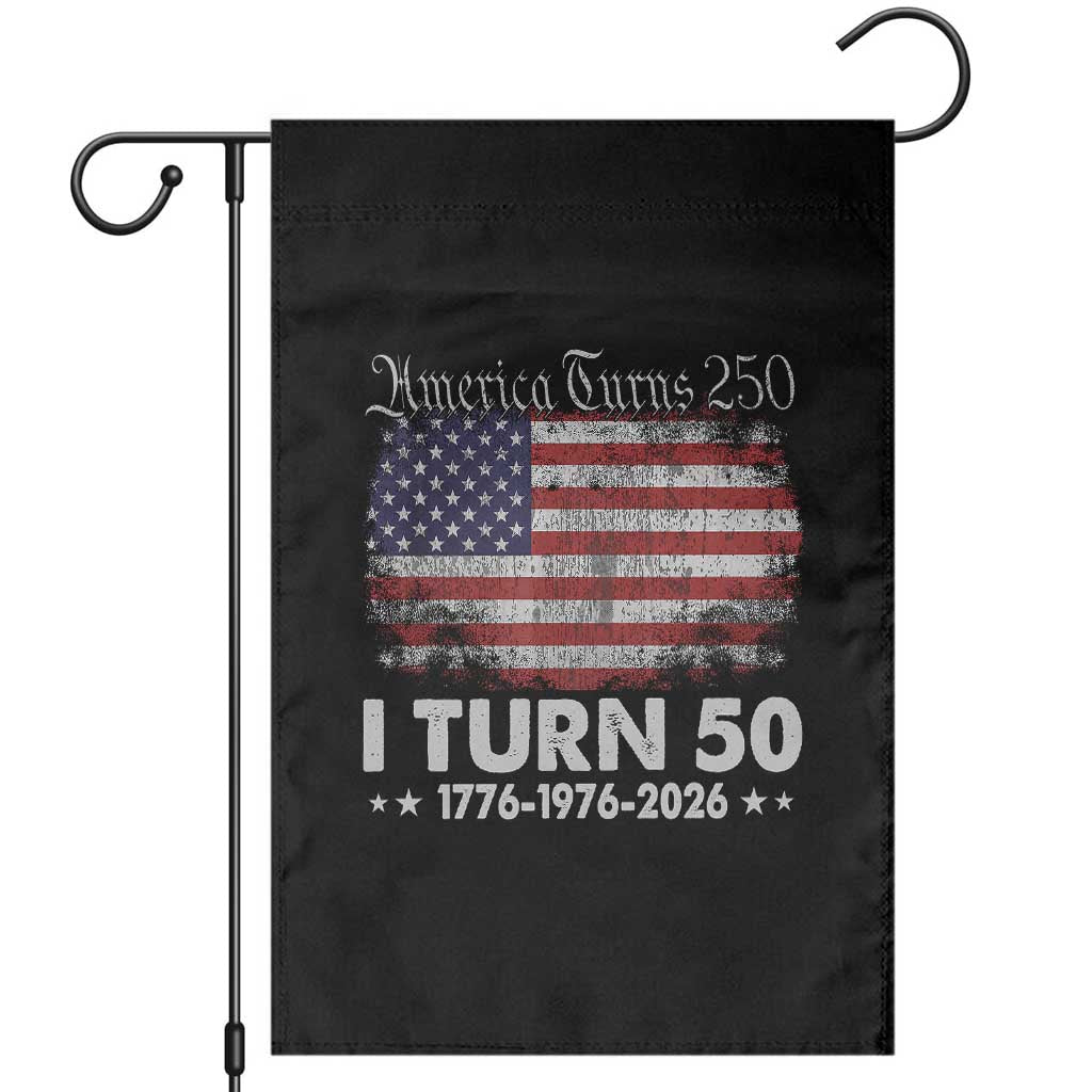 America Turns 250 I Turn 50 Garden Flag Vintage 1976 50th Birthday 250th Anniversary USA 50 Year Old Gift