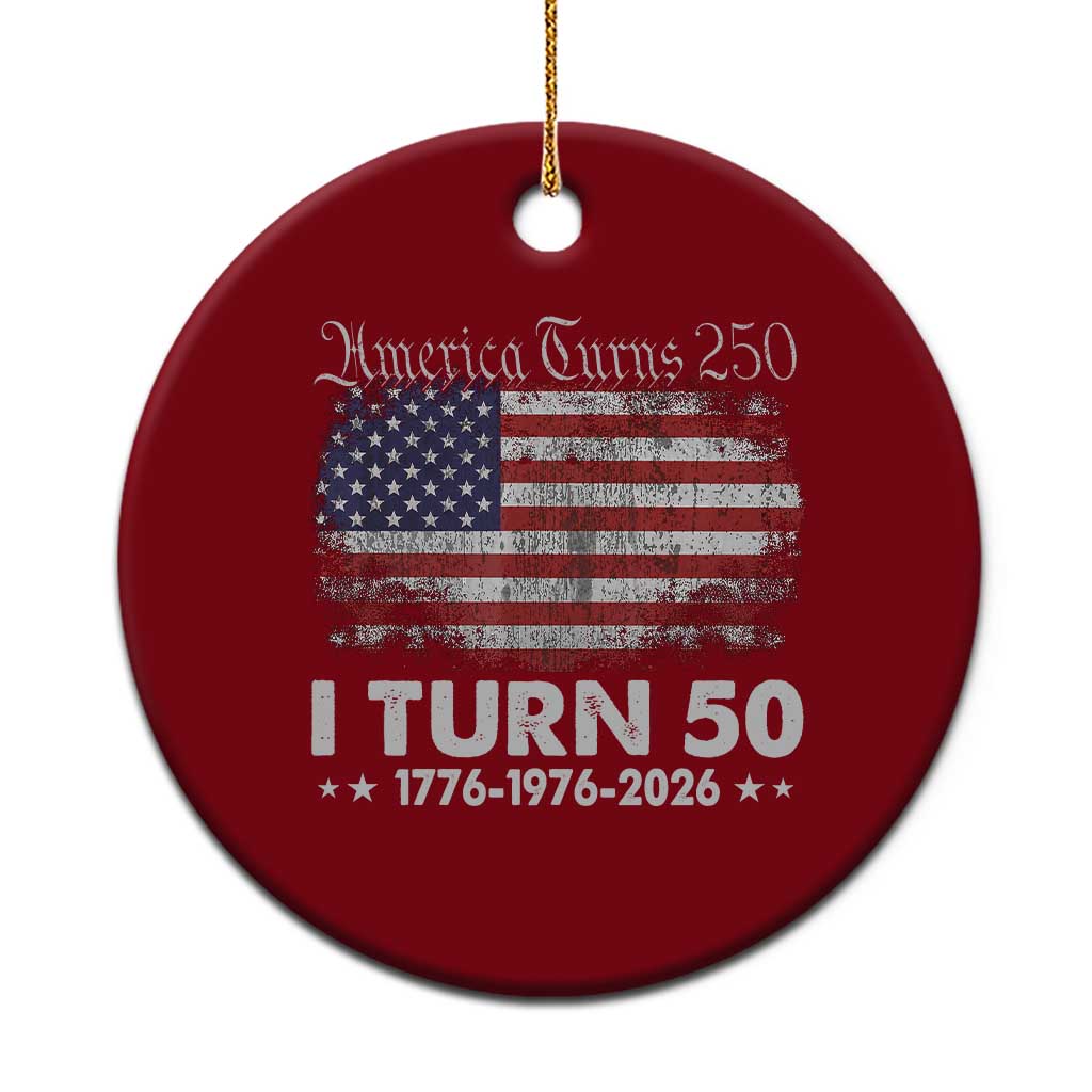 America Turns 250 I Turn 50 Ceramic Ornament Vintage 1976 50th Birthday 250th Anniversary USA 50 Year Old Gift
