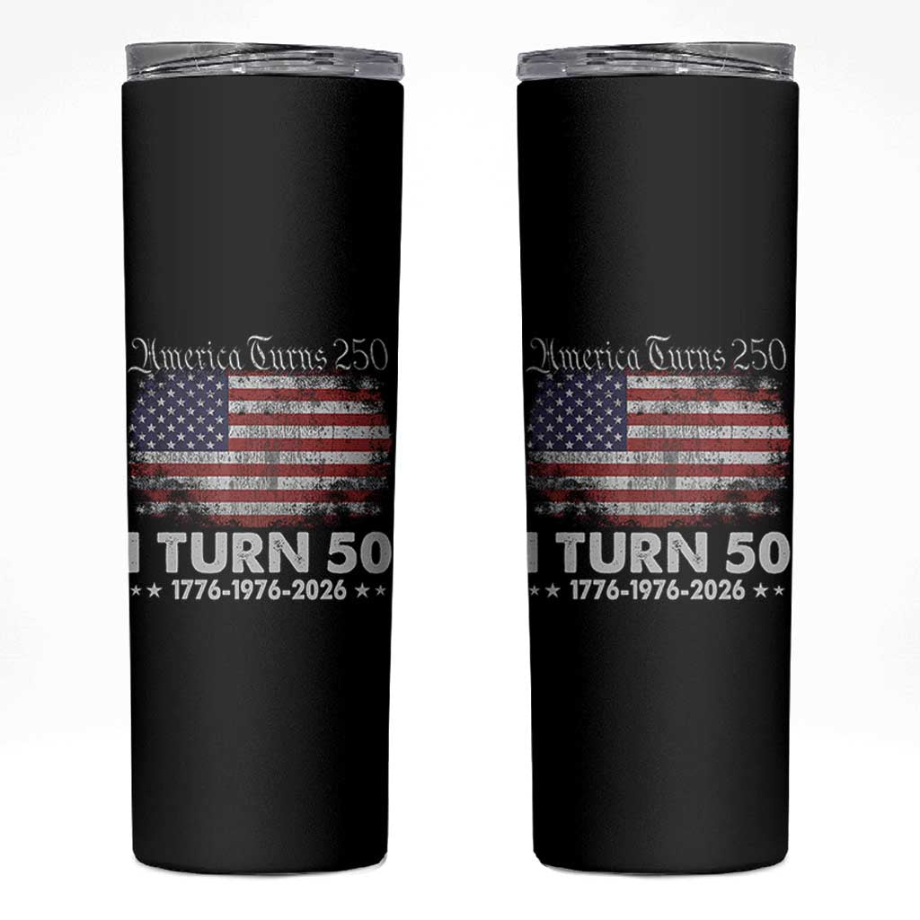 America Turns 250 I Turn 50 Skinny Tumbler Vintage 1976 50th Birthday 250th Anniversary USA 50 Year Old Gift