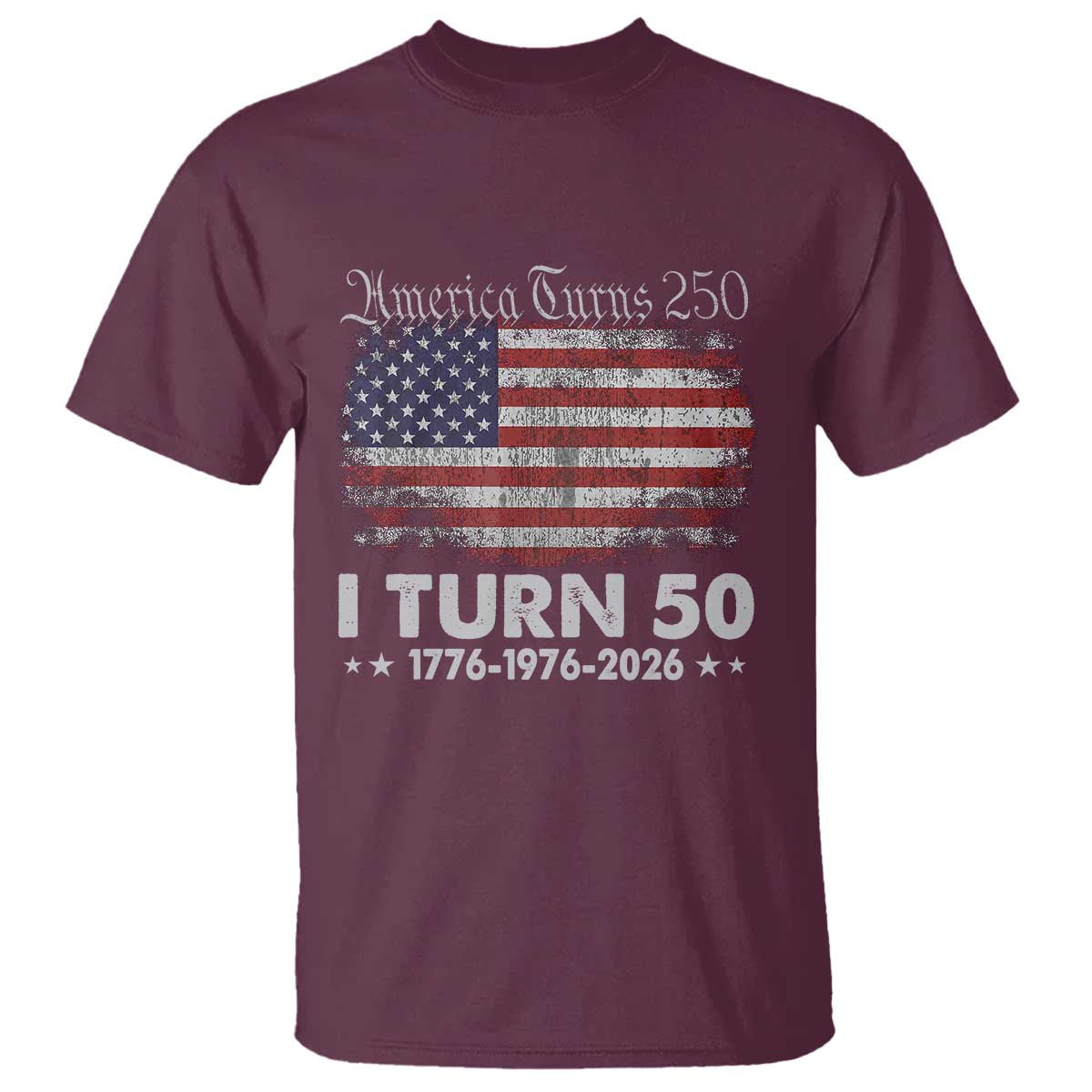 America Turns 250 I Turn 50 T Shirt Vintage 1976 50th Birthday 250th Anniversary USA 50 Year Old Gift
