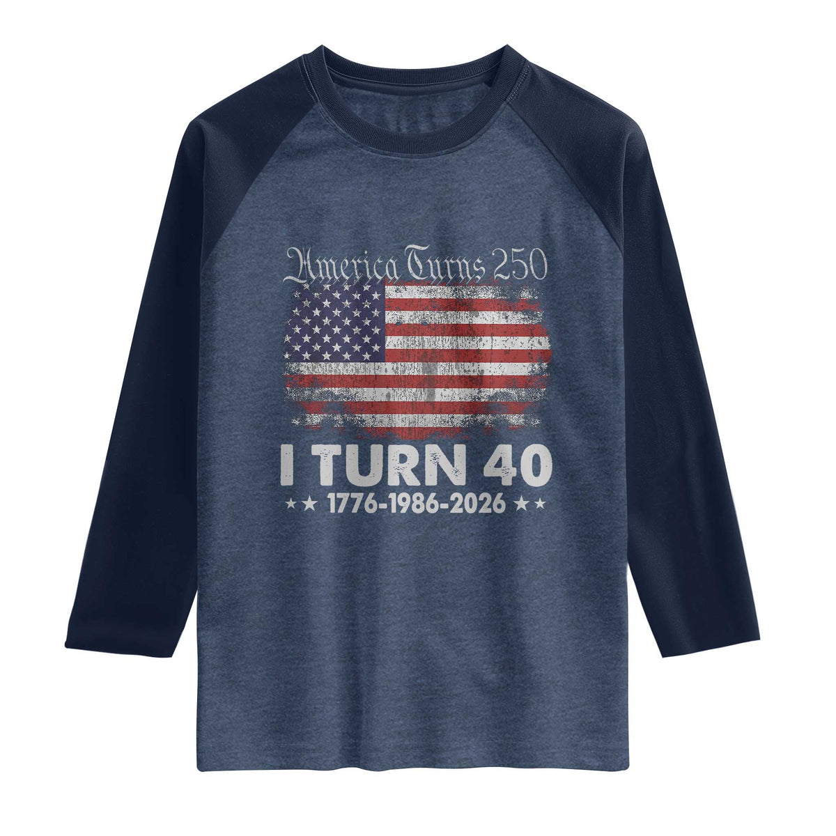 America Turns 250 I Turn 40 Raglan Shirt Vintage 1986 40th Birthday 250th Anniversary USA 40 Year Old Gift