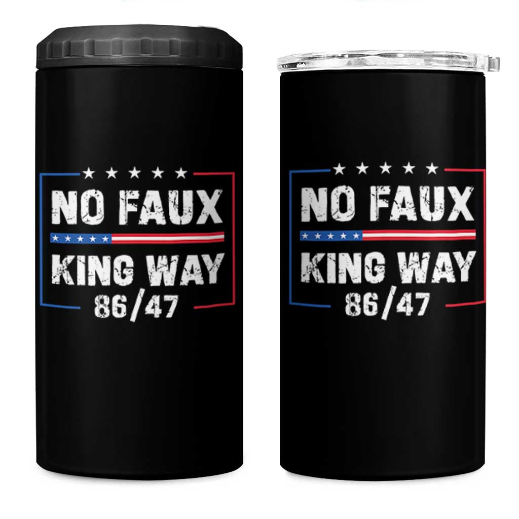 Snarky No Kings In America 4 in 1 Can Cooler Tumbler No Faux King Way 86 47