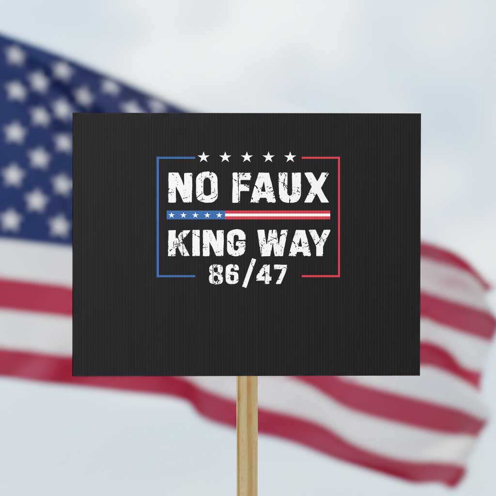 Snarky No Kings In America Protest Sign No Faux King Way 86 47 - Wonder Print Shop