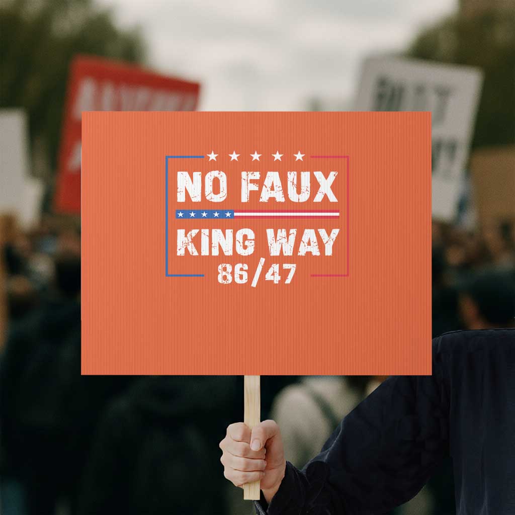 Snarky No Kings In America Protest Sign No Faux King Way 86 47 - Wonder Print Shop