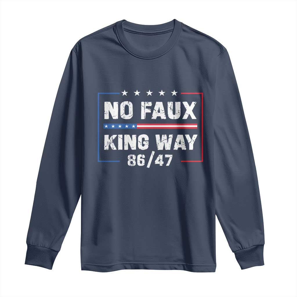 Snarky No Kings In America Long Sleeve Shirt No Faux King Way 86 47