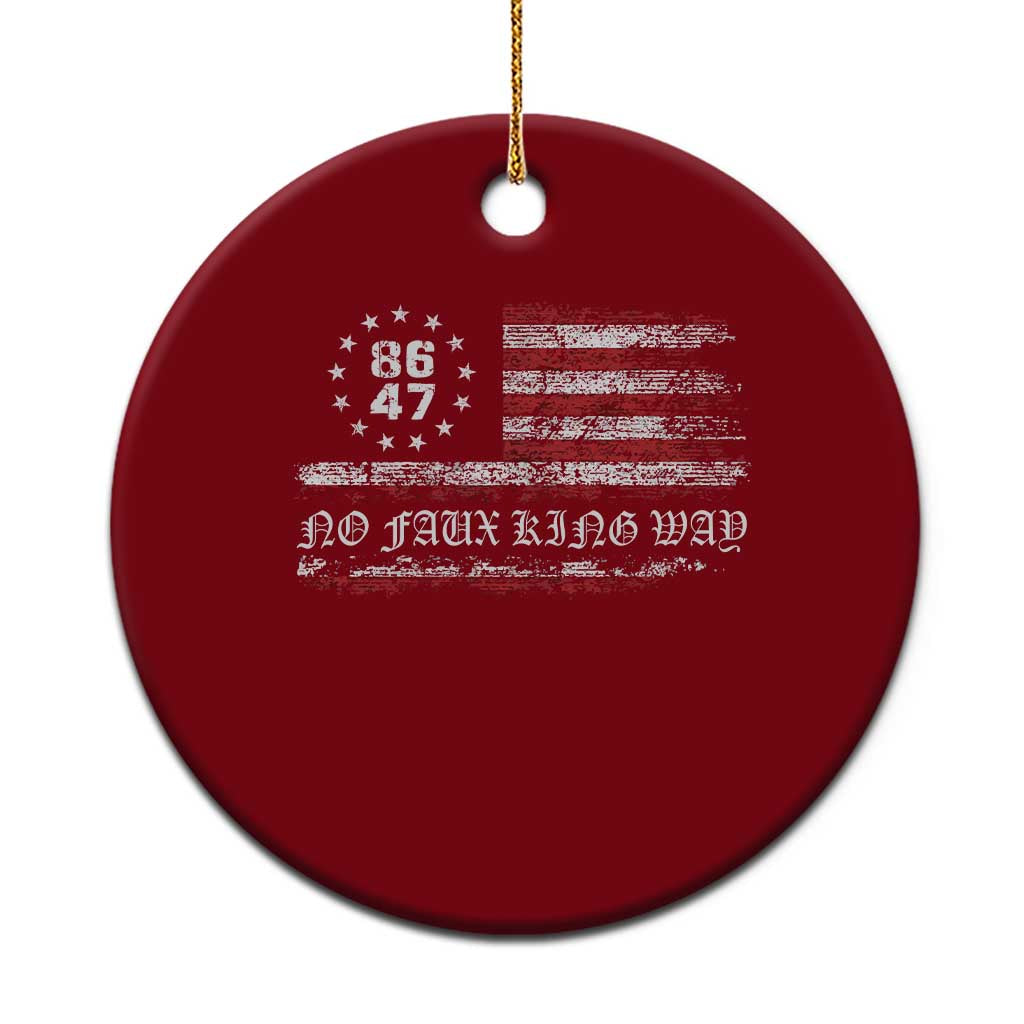 Snarky No Kings In America Ceramic Ornament No Faux King Way 86 47 US Flag Impeach 47 - Wonder Print Shop