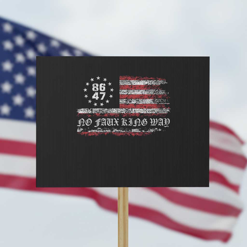 Snarky No Kings In America Protest Sign No Faux King Way 86 47 US Flag Impeach 47 - Wonder Print Shop
