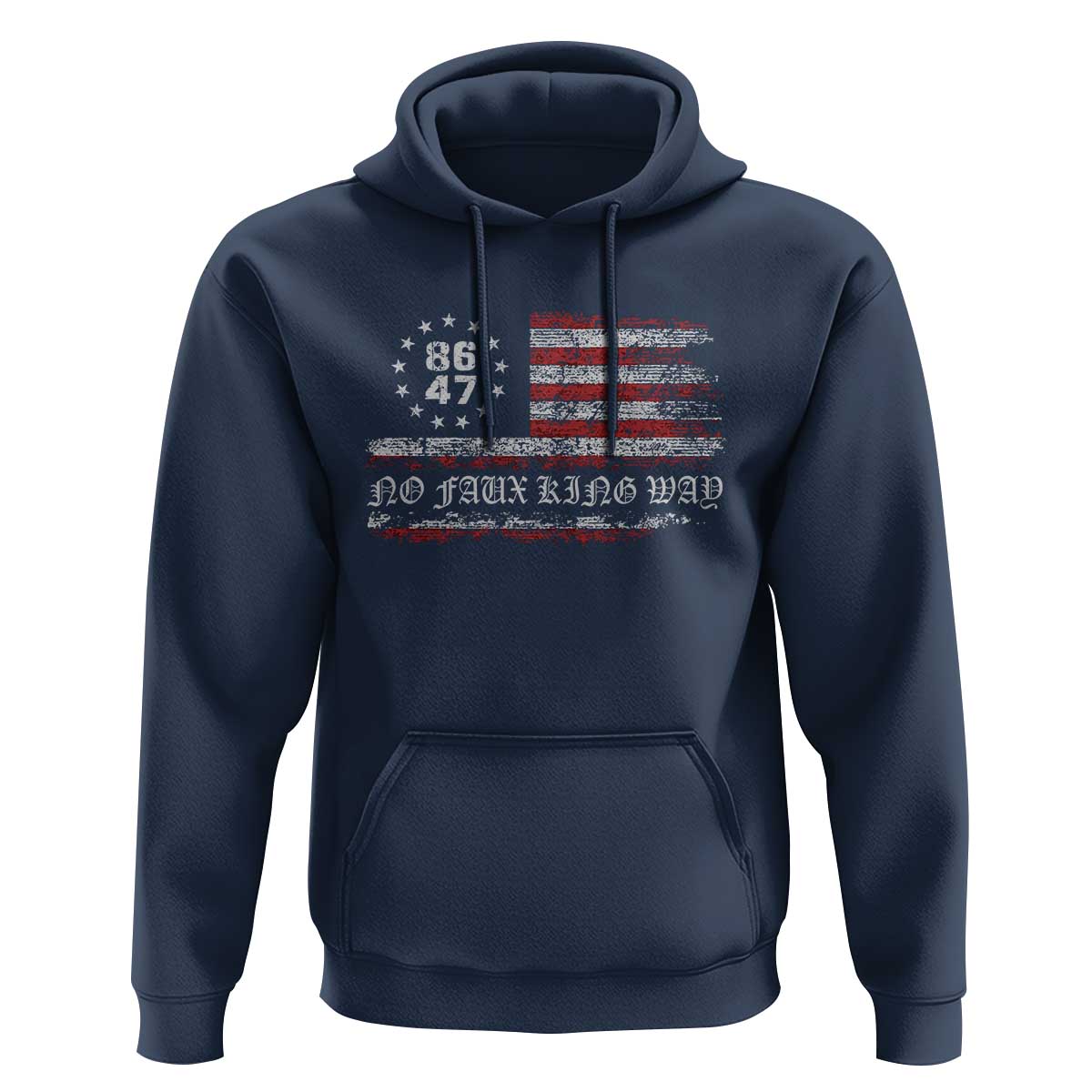 Snarky No Kings In America Hoodie No Faux King Way 86 47 US Flag Impeach 47