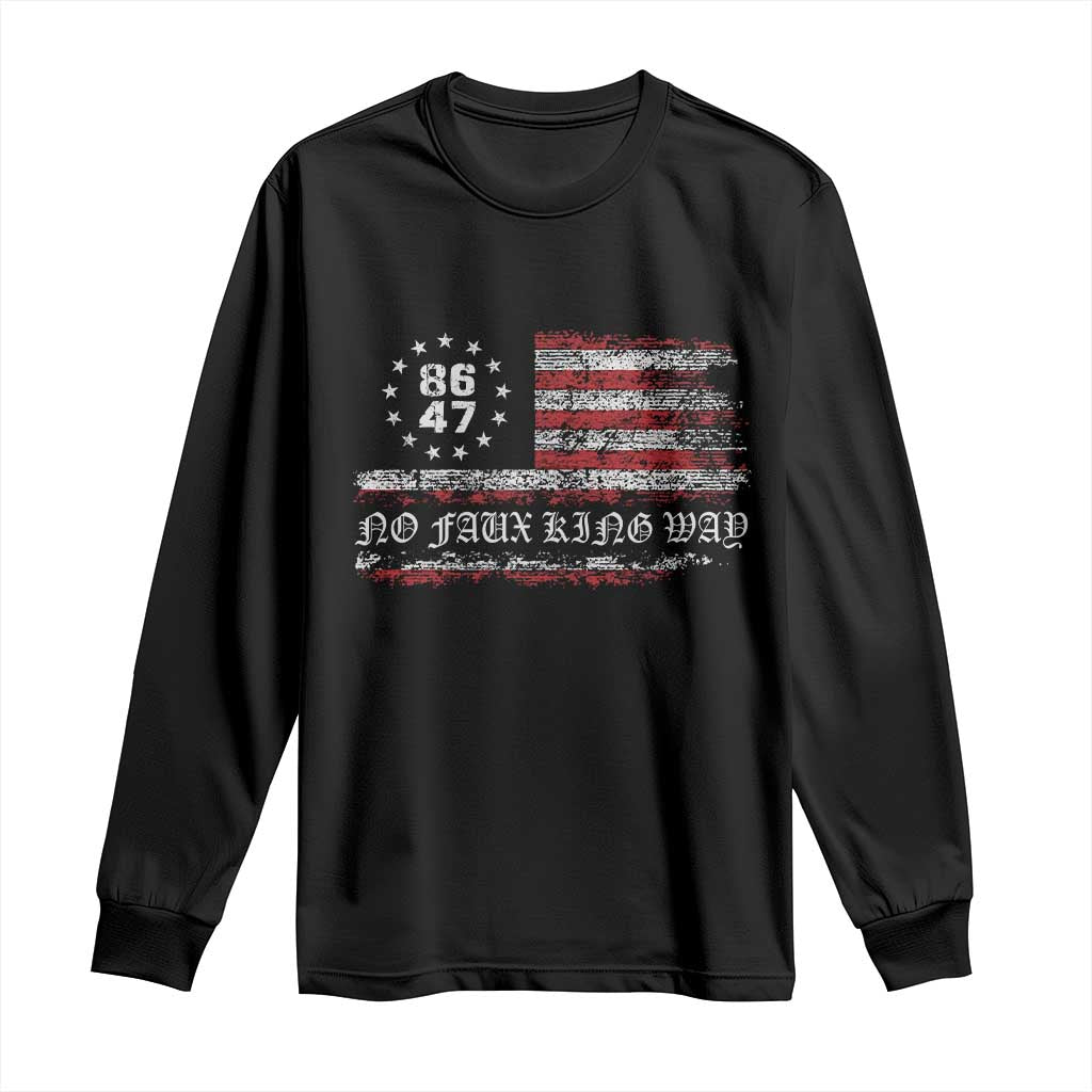 Snarky No Kings In America Long Sleeve Shirt No Faux King Way 86 47 US Flag Impeach 47