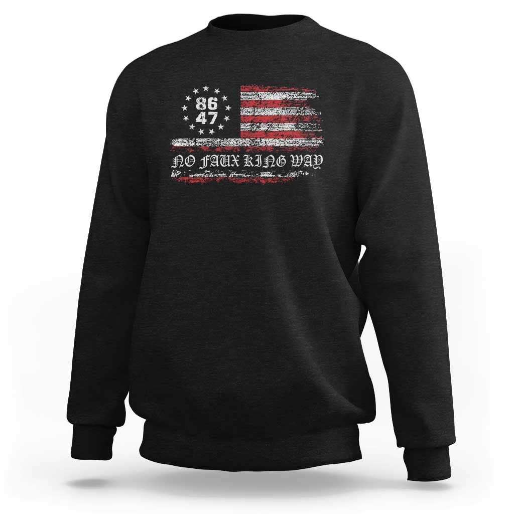 Snarky No Kings In America Sweatshirt No Faux King Way 86 47 US Flag Impeach 47