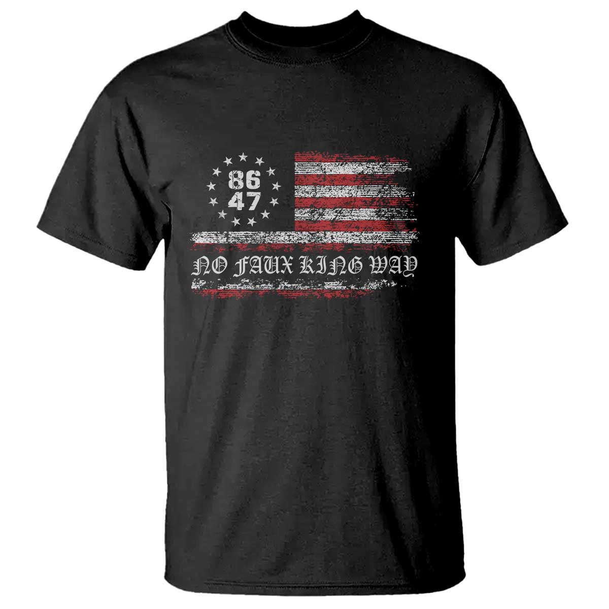 Snarky No Kings In America T Shirt No Faux King Way 86 47 US Flag Impeach 47