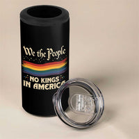 We The People No Kings In America 4 in 1 Can Cooler Tumbler Pride Month LGBTQ