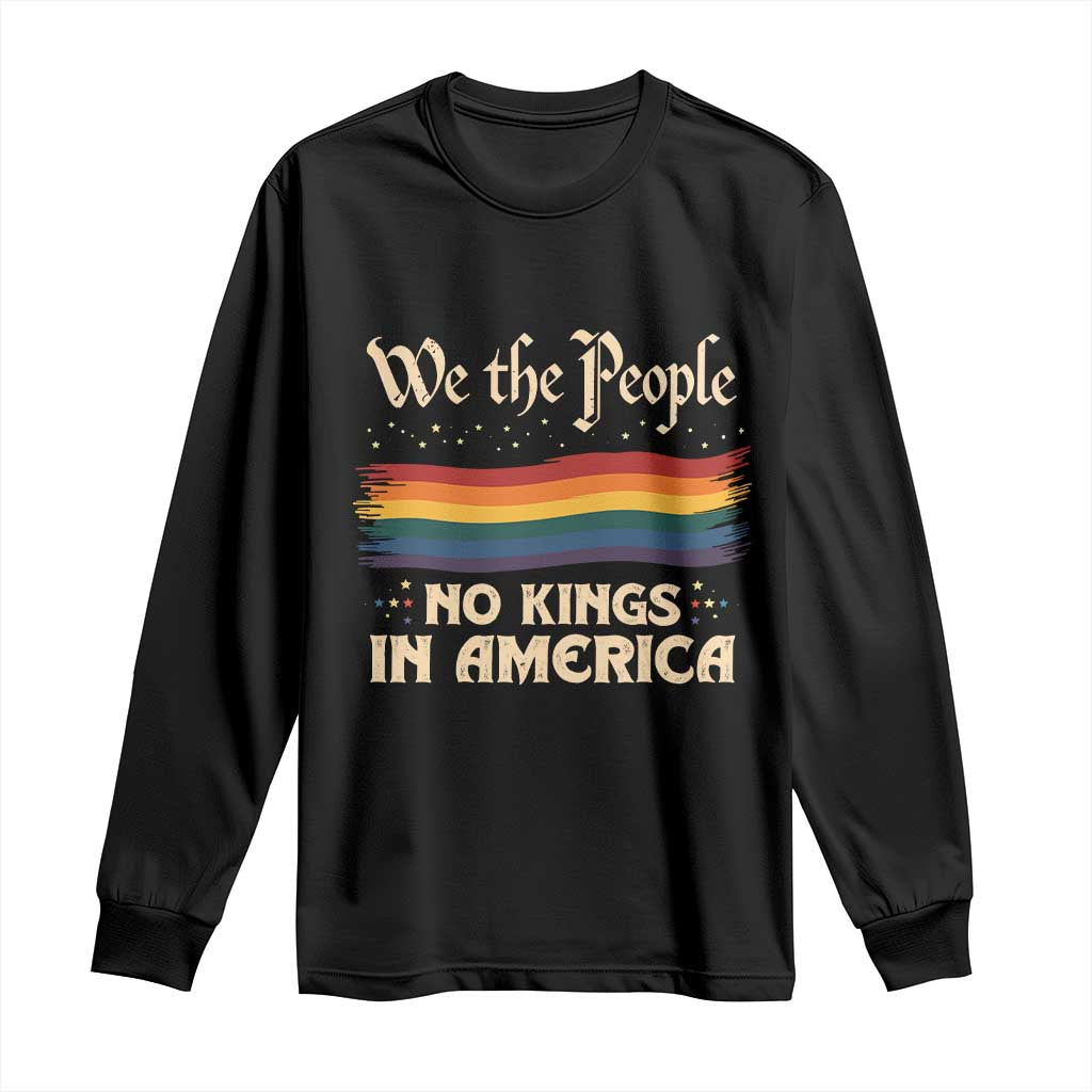 We The People No Kings In America Long Sleeve Shirt Pride Month LGBTQ