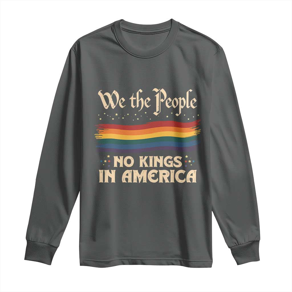 We The People No Kings In America Long Sleeve Shirt Pride Month LGBTQ