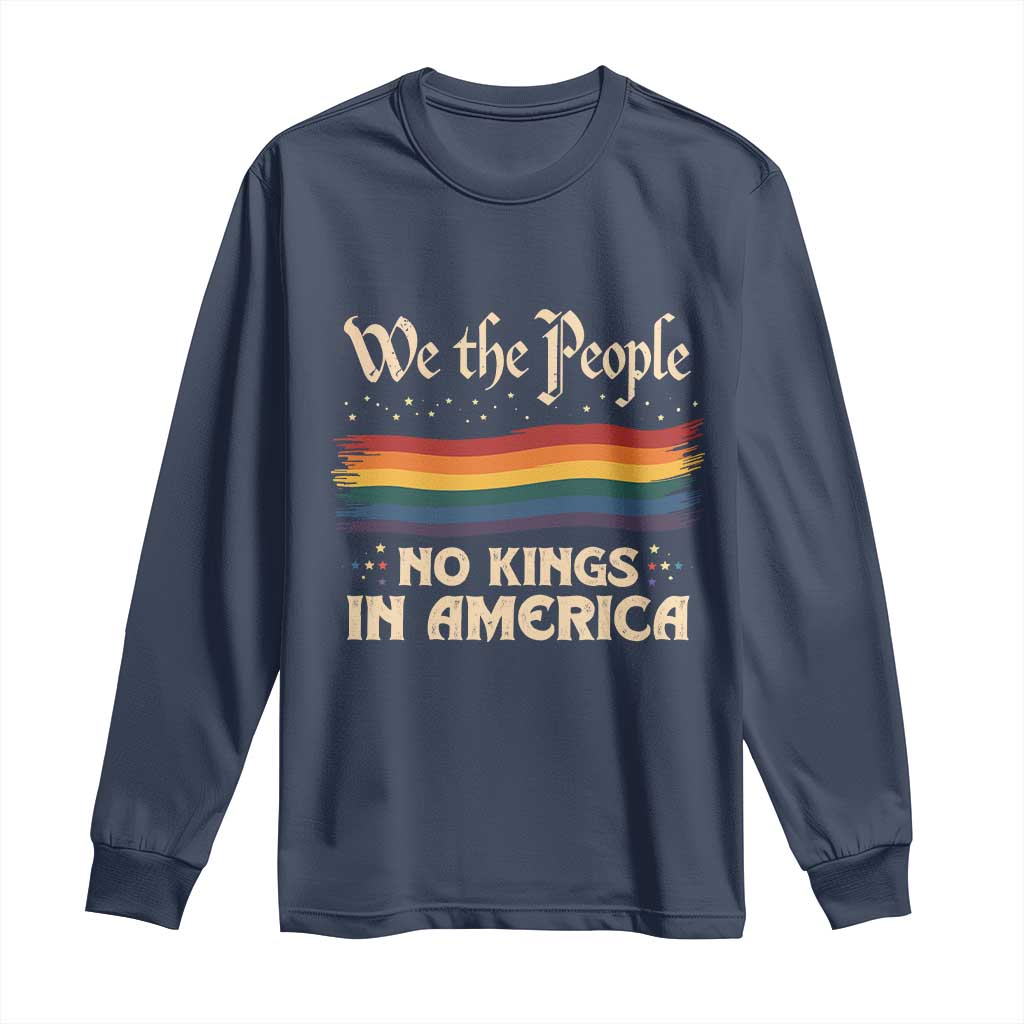 We The People No Kings In America Long Sleeve Shirt Pride Month LGBTQ