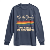 We The People No Kings In America Long Sleeve Shirt Pride Month LGBTQ