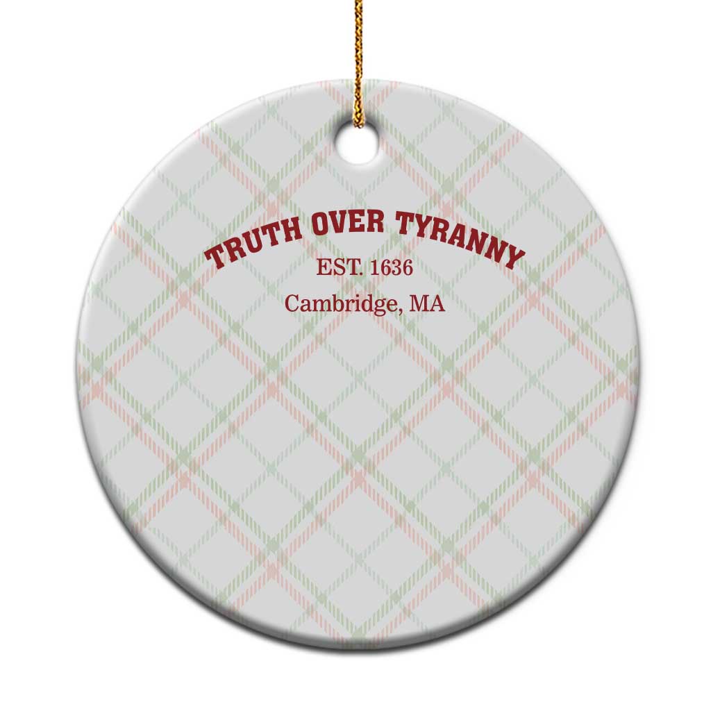 Truth Over Tyranny Ceramic Ornament Protect Higher Education Academic Independence - Wonder Print Shop