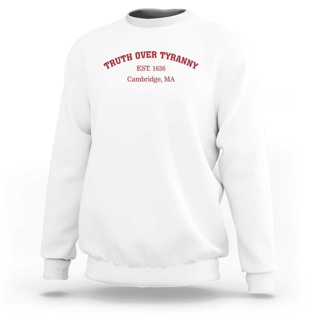 Truth Over Tyranny Sweatshirt Protect Higher Education Academic Independence