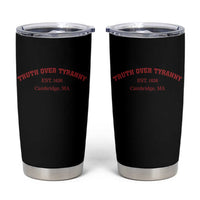 Truth Over Tyranny Tumbler Cup Protect Higher Education Academic Independence