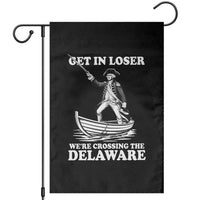 Funny George Washington 4th Of July Garden Flag Funny Patriotic Get In Loser - Wonder Print Shop