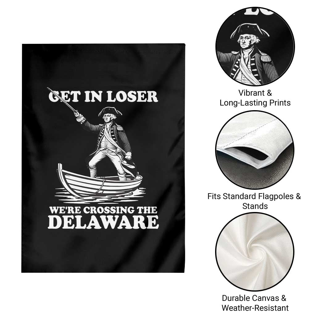 Funny George Washington 4th Of July Garden Flag Funny Patriotic Get In Loser - Wonder Print Shop