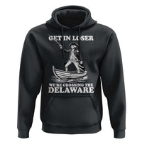 Funny George Washington 4th Of July Hoodie Funny Patriotic Get In Loser - Wonder Print Shop