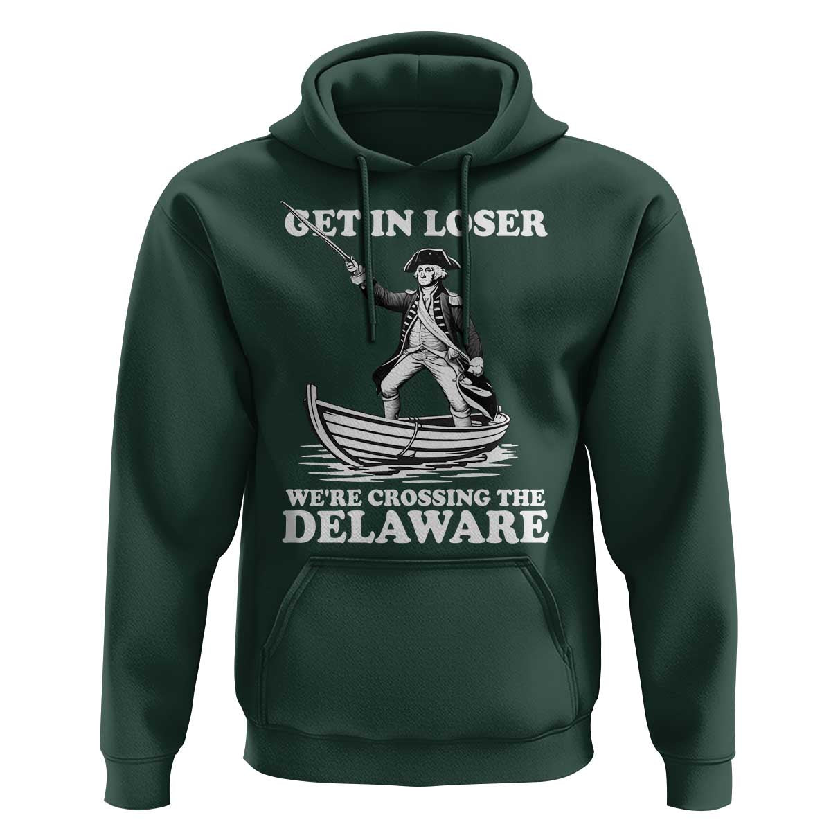 Funny George Washington 4th Of July Hoodie Funny Patriotic Get In Loser - Wonder Print Shop