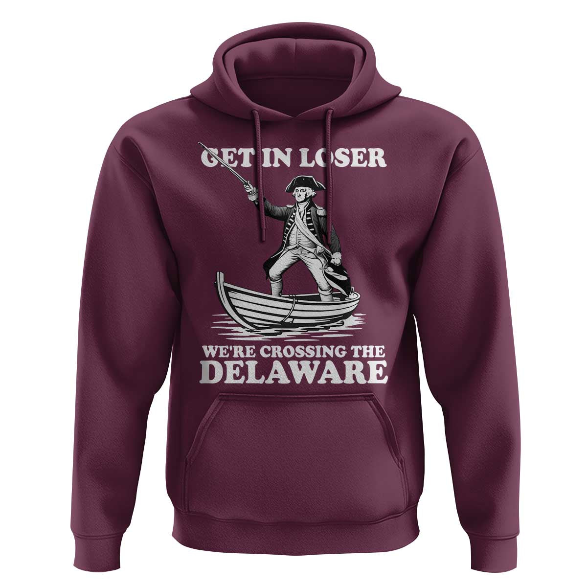 Funny George Washington 4th Of July Hoodie Funny Patriotic Get In Loser - Wonder Print Shop