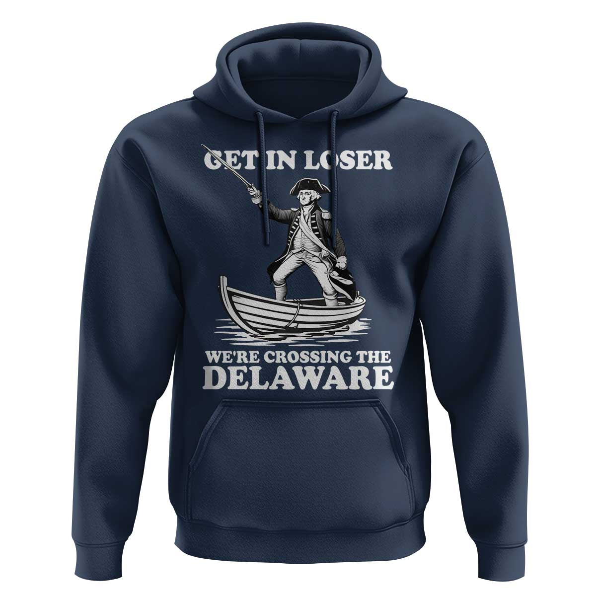 Funny George Washington 4th Of July Hoodie Funny Patriotic Get In Loser - Wonder Print Shop