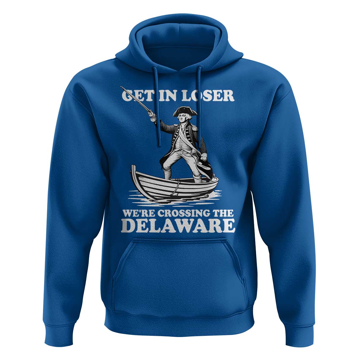 Funny George Washington 4th Of July Hoodie Funny Patriotic Get In Loser - Wonder Print Shop