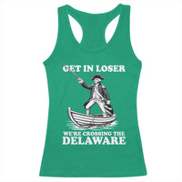 Funny George Washington 4th Of July Racerback Tank Top Funny Patriotic Get In Loser - Wonder Print Shop