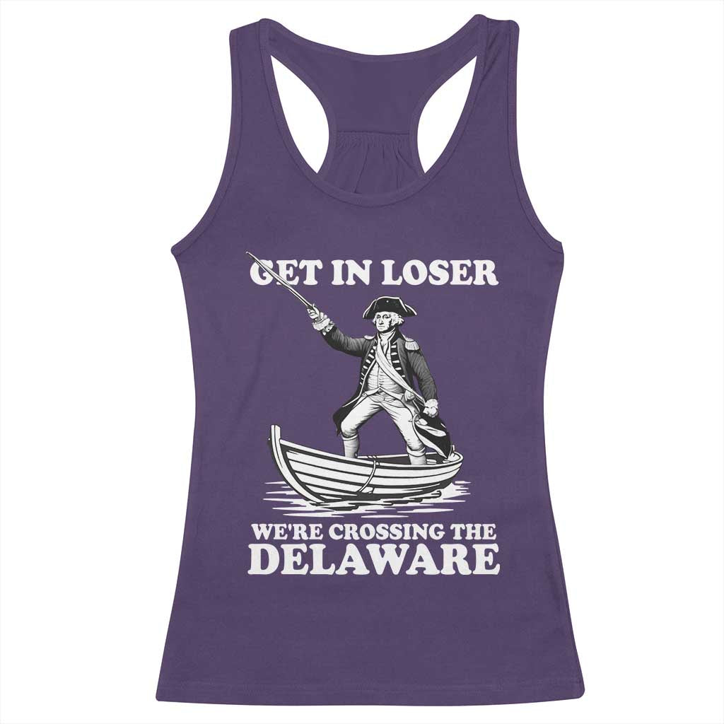 Funny George Washington 4th Of July Racerback Tank Top Funny Patriotic Get In Loser - Wonder Print Shop