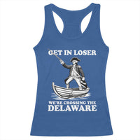 Funny George Washington 4th Of July Racerback Tank Top Funny Patriotic Get In Loser - Wonder Print Shop