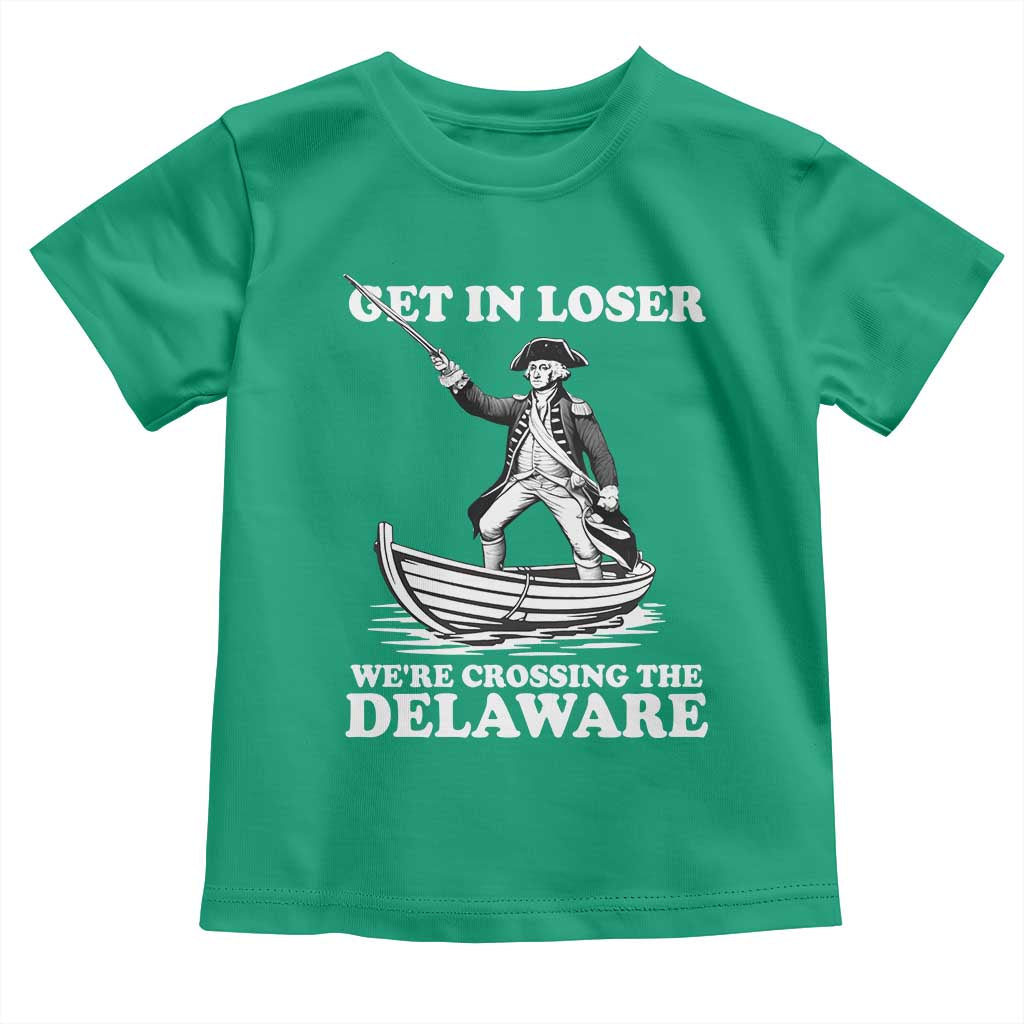 Funny George Washington 4th Of July Toddler T Shirt Funny Patriotic Get In Loser - Wonder Print Shop