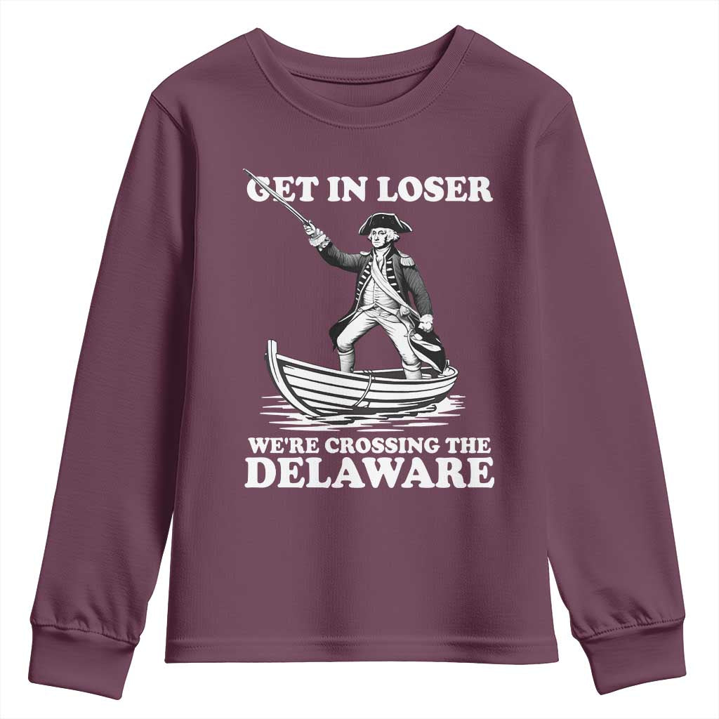 Funny George Washington 4th Of July Youth Sweatshirt Funny Patriotic Get In Loser - Wonder Print Shop